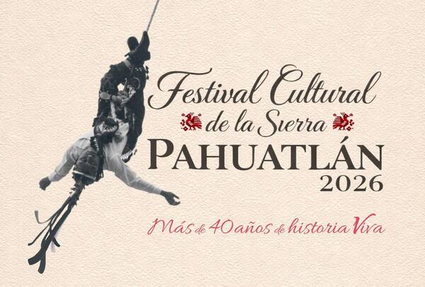 DÓNDE IR | ¡Agenda! Pahuatlán tendrá Festival Cultural de la Sierra, del 29 de marzo al 05 de abril